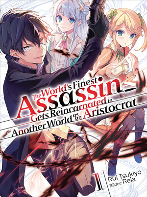 cover image of The World's Finest Assassin Gets Reincarnated in Another World as an Aristocrat (Light Novel)